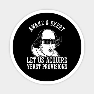 Awake And Exert Let Us Acquire Yeast Provisions Magnet